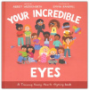 Your Incredible Eyes: A Training Young Hearts Rhyming Book